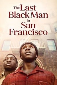 Download The Last Black Man in San Francisco (2019) Dual Audio (Hindi-English) 480p [400MB] || 720p [950MB] || 1080p [2.6GB]