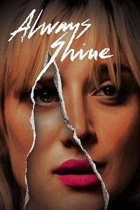 Download Always Shine (2016) Dual Audio (Hindi-English) BRRip 480p [300MB] || 720p [800MB] || 1080p [1.5GB]