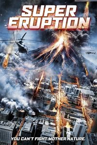 Download Super Eruption (2011) Dual Audio {Hindi-English} WEB-DL 480p [300MB] || 720p [790MB] || 1080p [1.8GB]